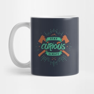 STAY CURIOUS Mug